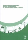 Guida pratica per l'esecuzione di prove microbiologiche su alimenti e acque potabili e minerali