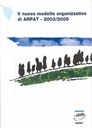 Il nuovo modello organizzativo di ARPAT 2003/2005