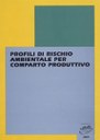 Profili di rischio ambientale per comparto produttivo