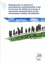 Regolamento in materia di procedimento amministrativo e per l'esercizio del diritto di accesso ai documenti amministrativi e alle informazioni relative all'ambiente