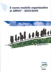 Il nuovo modello organizzativo di ARPAT 2003/2005