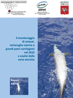 L’attività di ARPAT nel monitoraggio dei cetacei, delle tartarughe e dei grandi pesci cartilaginei anno 2023 e le serie storiche