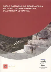 Le componenti suolo, sottosuolo e risorsa idrica nella valutazione ambientale dell’attività estrattiva