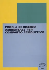 Profili di rischio ambientale per comparto produttivo