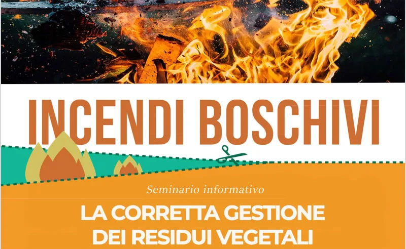 Incendi boschivi – La corretta gestione dei residui vegetali