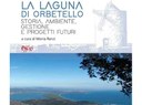 La Laguna di Orbetello: storia, ambiente, gestione e progetti futuri